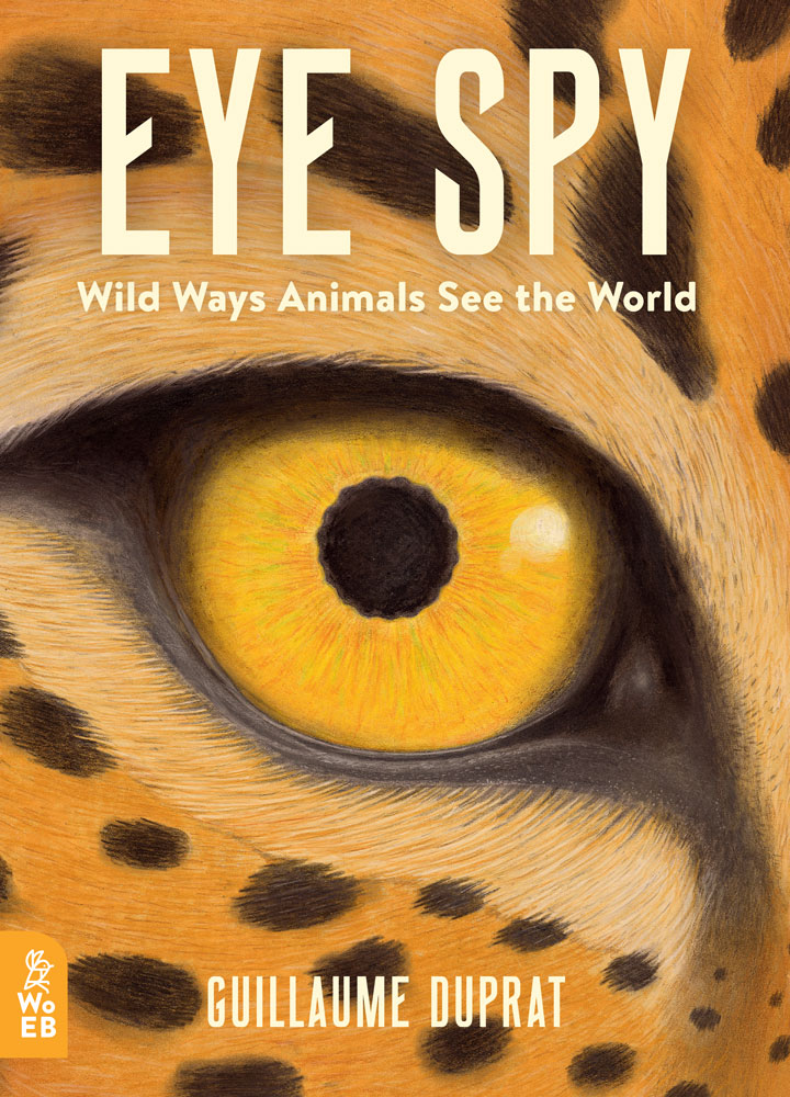 Eye Spy: Wild Ways Animals See the World | Family Choice Awards